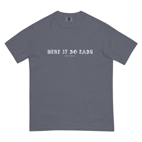 Were It So Easy (Shirt)